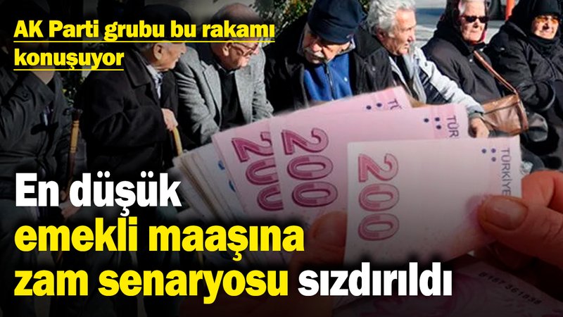 En düşük emekli maaşına zam senaryosu sızdırıldı! AK Parti grubu bu rakamı konuşuyor