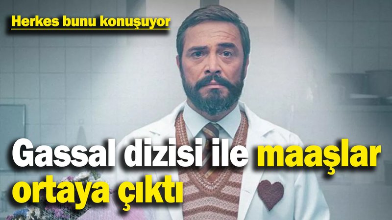 ‘Gassal’ dizisi gündeme bomba gibi düştü! Maaşlar ortaya çıktı, duyan şaştı kaldı