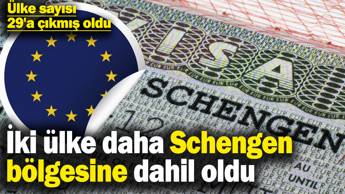 İki ülke daha Schengen bölgesine dahil oldu