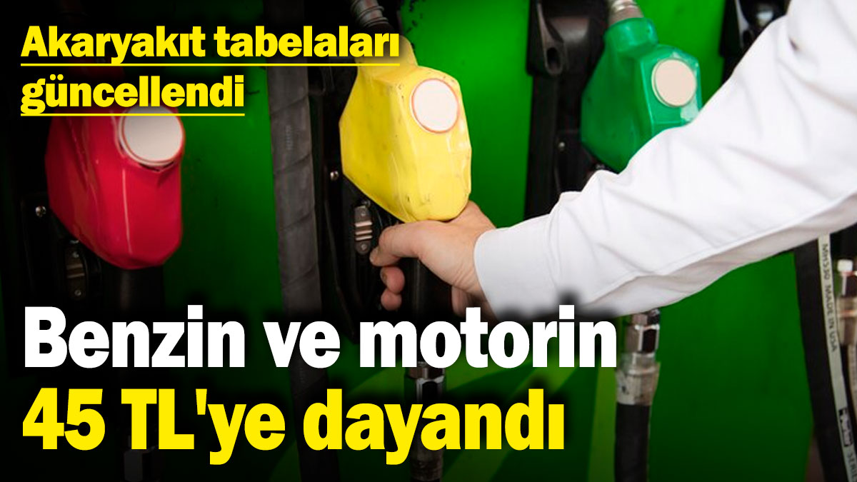 Akaryakıt tabelaları güncellendi! Benzin ve motorin 45 TL'ye dayandı (02.01.2025)