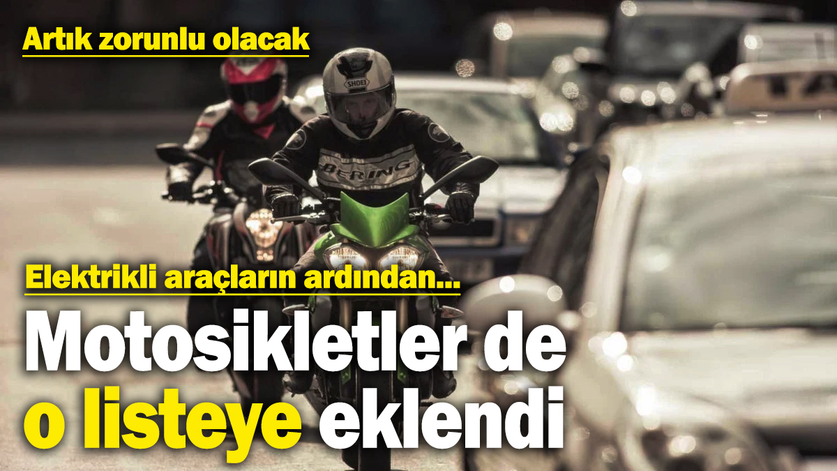 Bakanlık’tan motosikletler için yeni karar: Artık zorunlu olacak