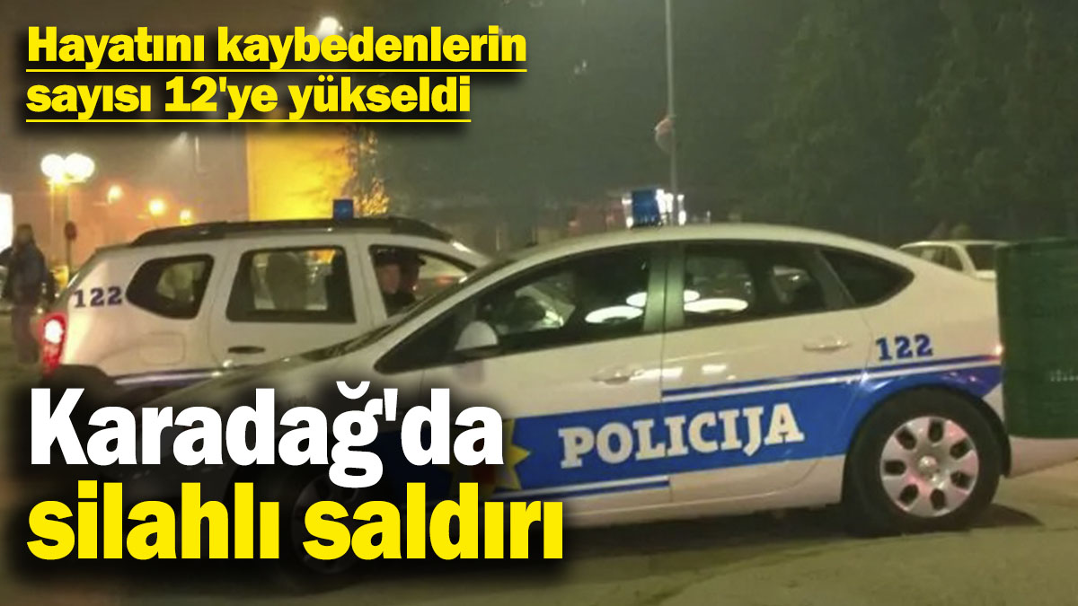 Son dakika... Karadağ'da silahlı saldırı. Çok sayıda ölü ve yaralı var