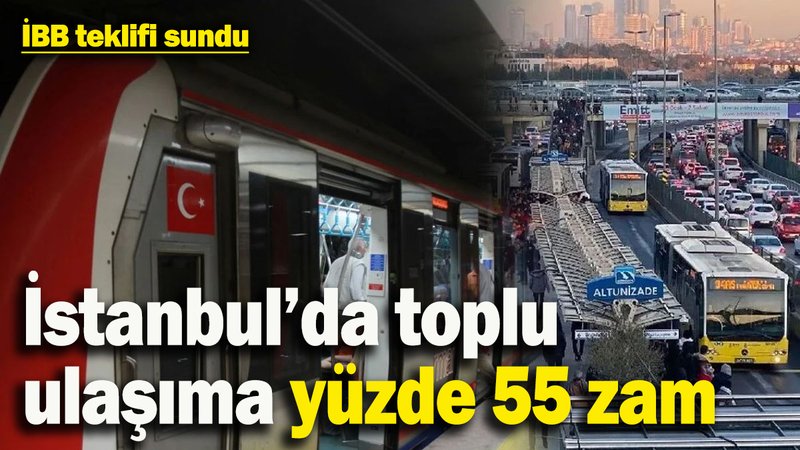 İstanbullular dikkat! Toplu ulaşıma yüzde 55 zam yolda