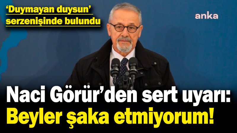 Prof. Dr. Naci Görür'den sert uyarı: Beyler şaka etmiyorum!