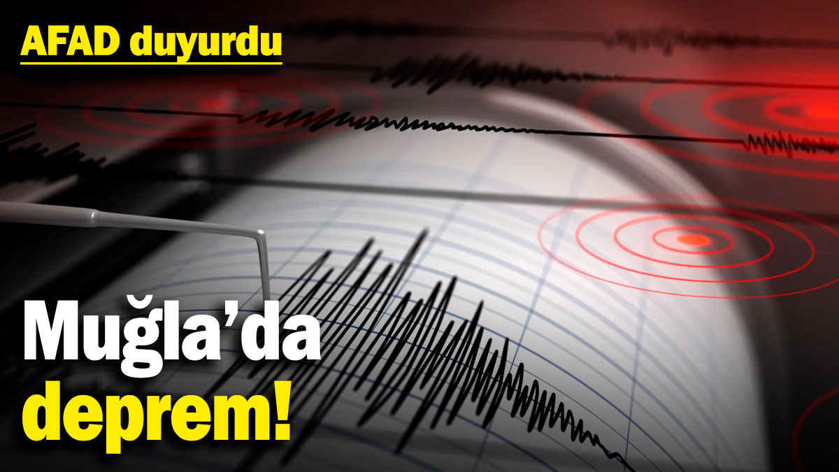 Muğla'da deprem! AFAD açıkladı (6 Ocak 2025)