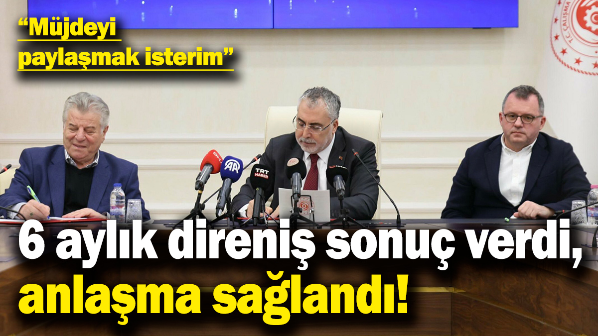 6 aylık direniş sonuç verdi, anlaşma sağlandı! "Yanlarında olmaya devam edeceğiz"