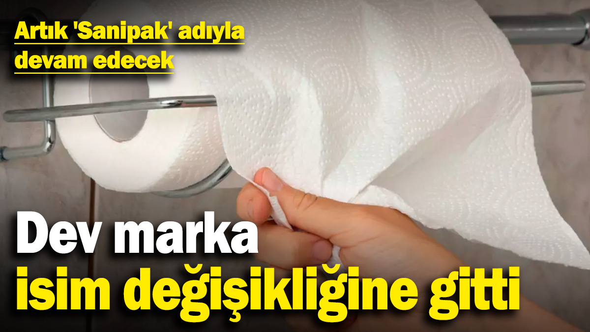 Dev marka isim değişikliğine gitti! Artık 'Sanipak' adıyla devam edecek