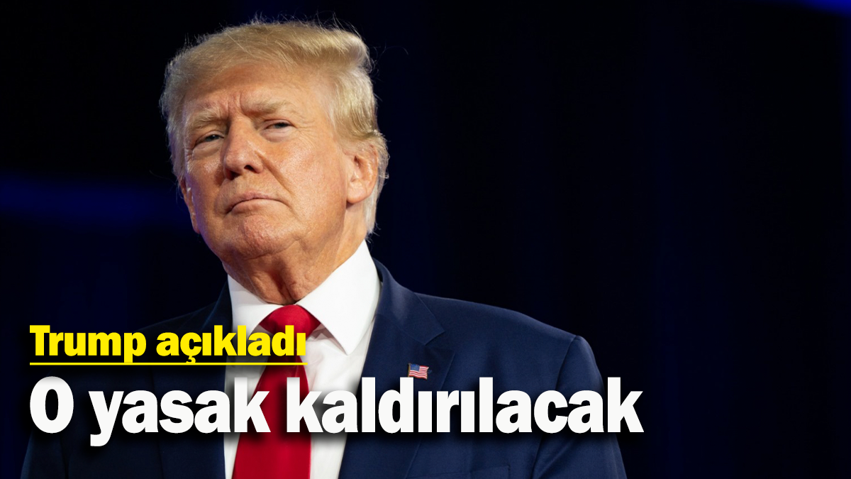 Trump açıkladı: O yasak kaldırılacak