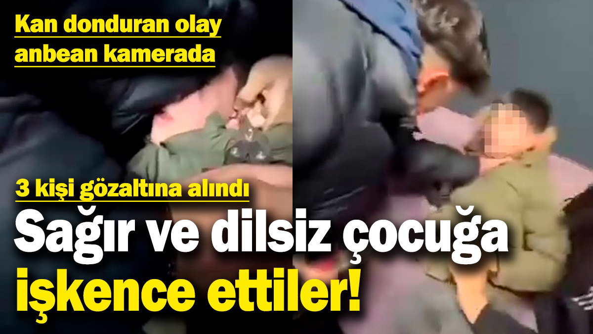 Esenyurt'ta kan donduran olay! Sağır ve dilsiz çocuğa uygulanan şiddet anbean kamerada