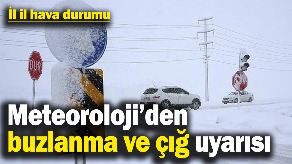 Meteoroloji’den buzlanma ve çığ uyarısı (8 Ocak 2025)