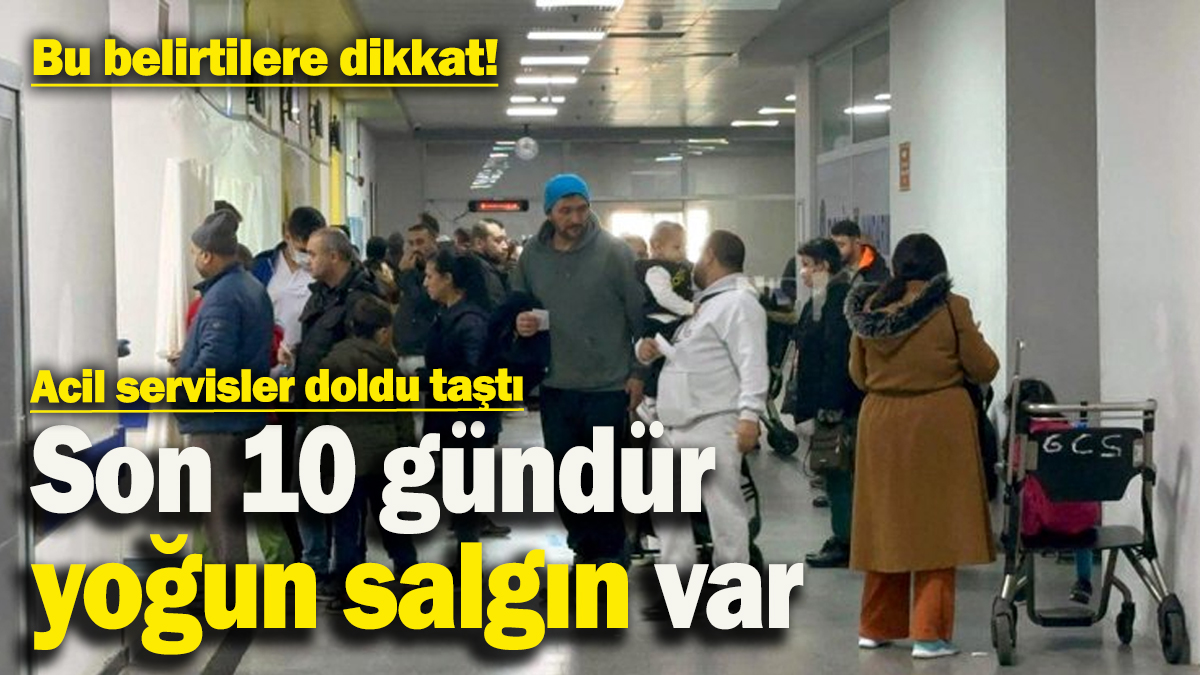Acil servisler doldu taştı! Son 10 gündür yoğun salgın var: Hayatını kaybeden hastalar bile oldu
