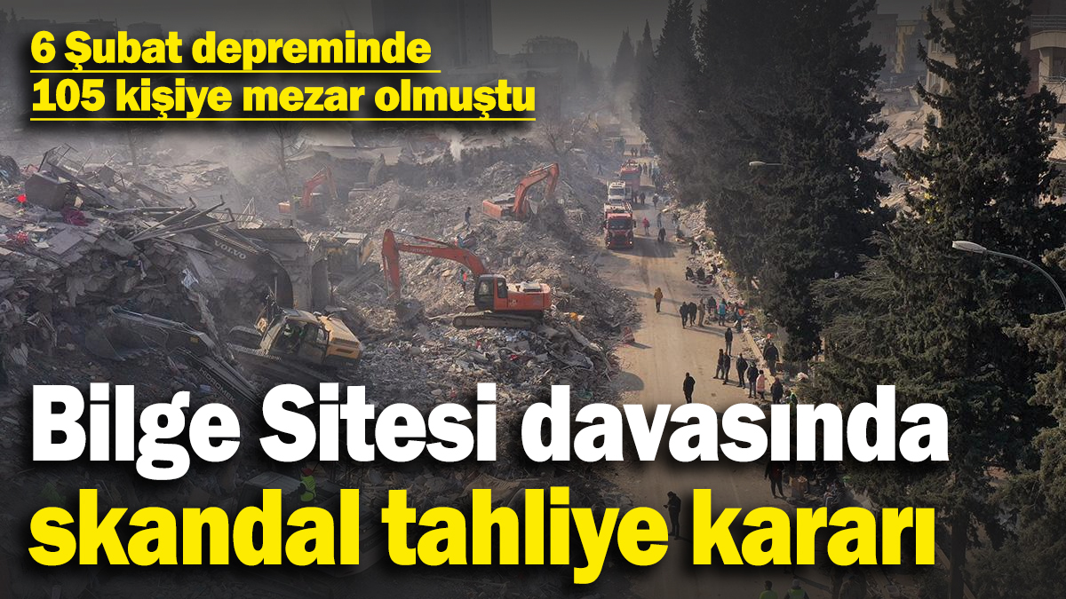 6 Şubat depreminde 105 kişiye mezar olmuştu: Bilge Sitesi davasında eski başkan tahliye oldu