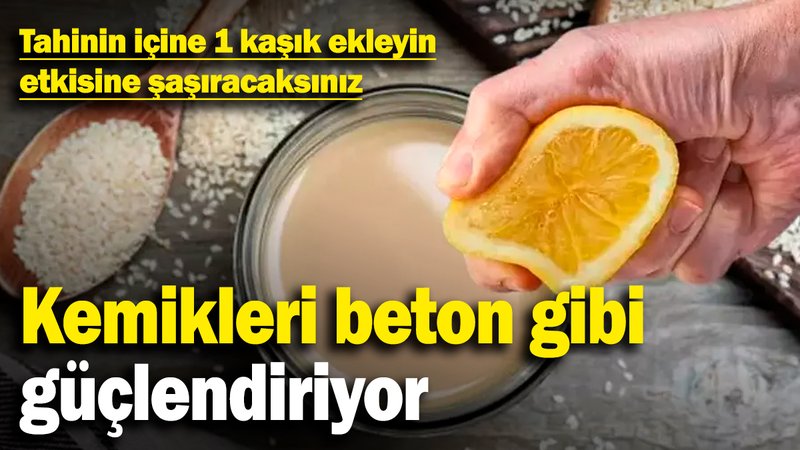 Tahinin içine 1 kaşık limon ekleyin, etkisine şaşıracaksınız! Kemikleri beton gibi güçlendiriyor