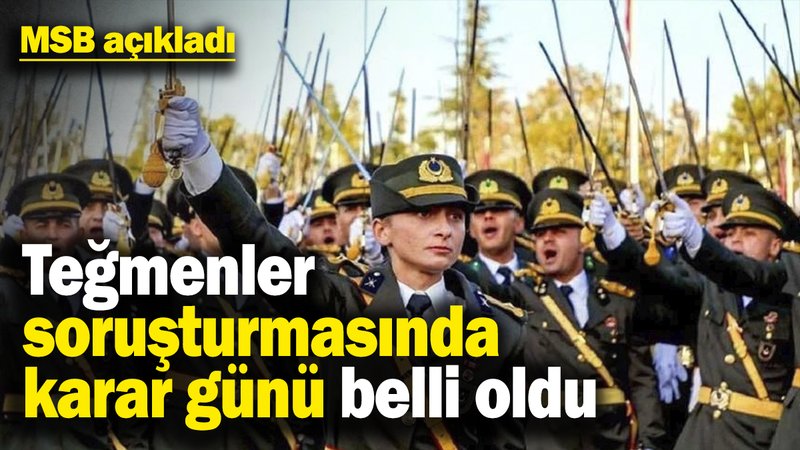 Teğmenler soruşturmasında karar günü belli oldu