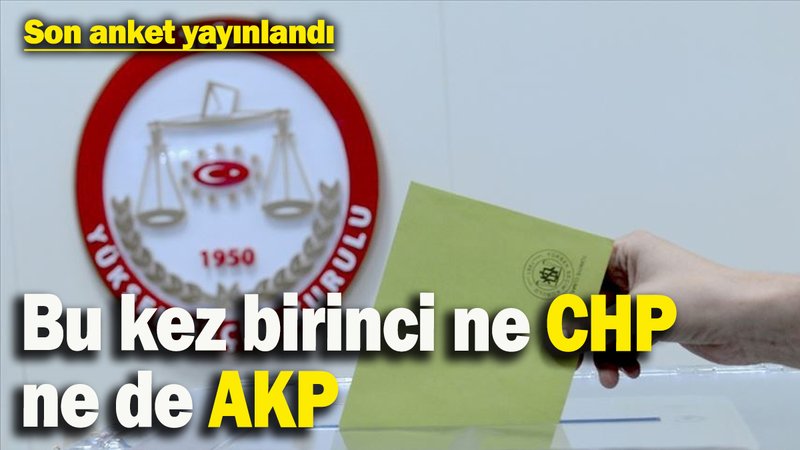 Son anket yayınlandı: Bu Pazar seçim olursa CHP ve AKP kazanamayacak!