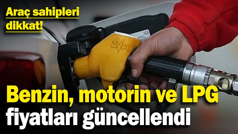 Benzin, motorin ve LPG fiyatları güncellendi: Araç sahipleri dikkat! (19.01.2025)