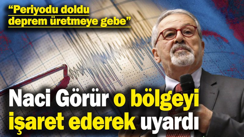 Naci Görür o bölgeyi işaret ederek uyardı: Periyodu doldu, deprem üretmeye gebe