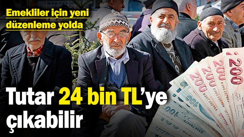 Emekliler için yeni düzenleme yolda! Tutar 24 bin TL'ye çıkabilir