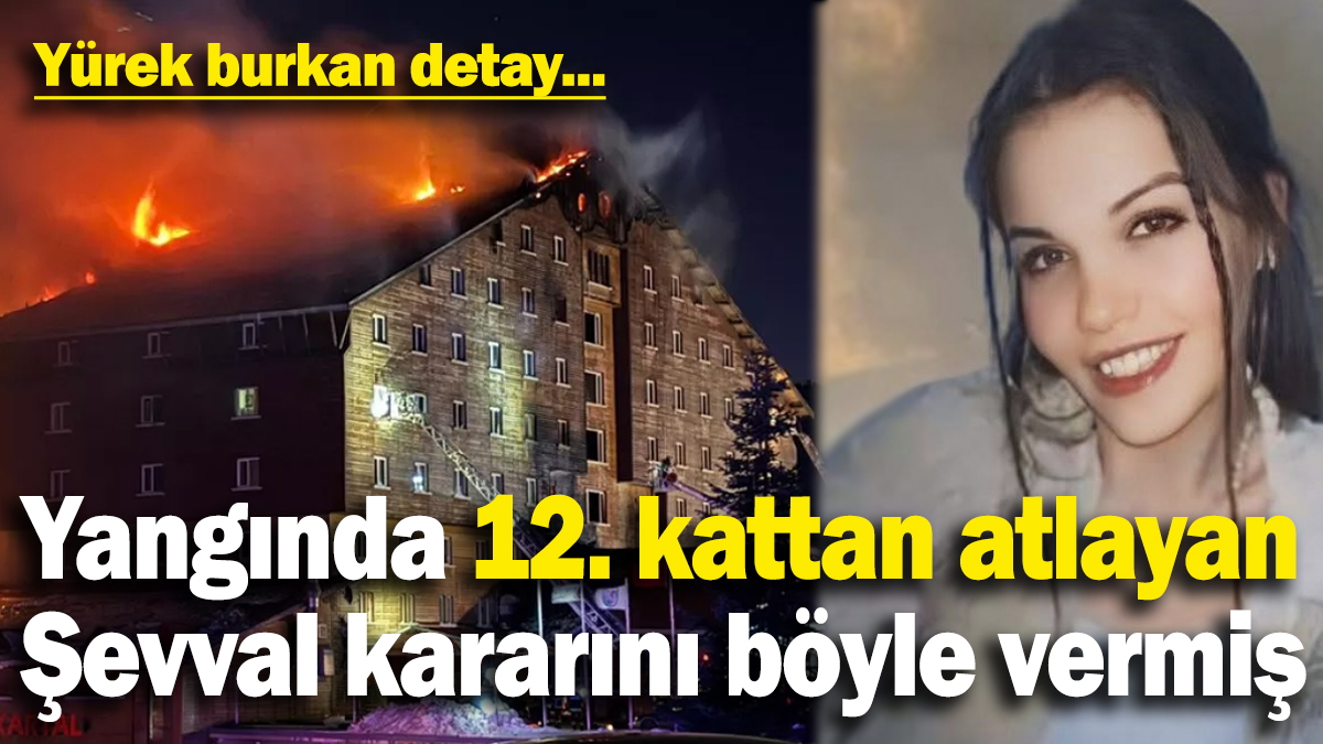 Yangında 12. kattan atlayan Şevval, babasını görüntülü arayarak kararını bildirmiş