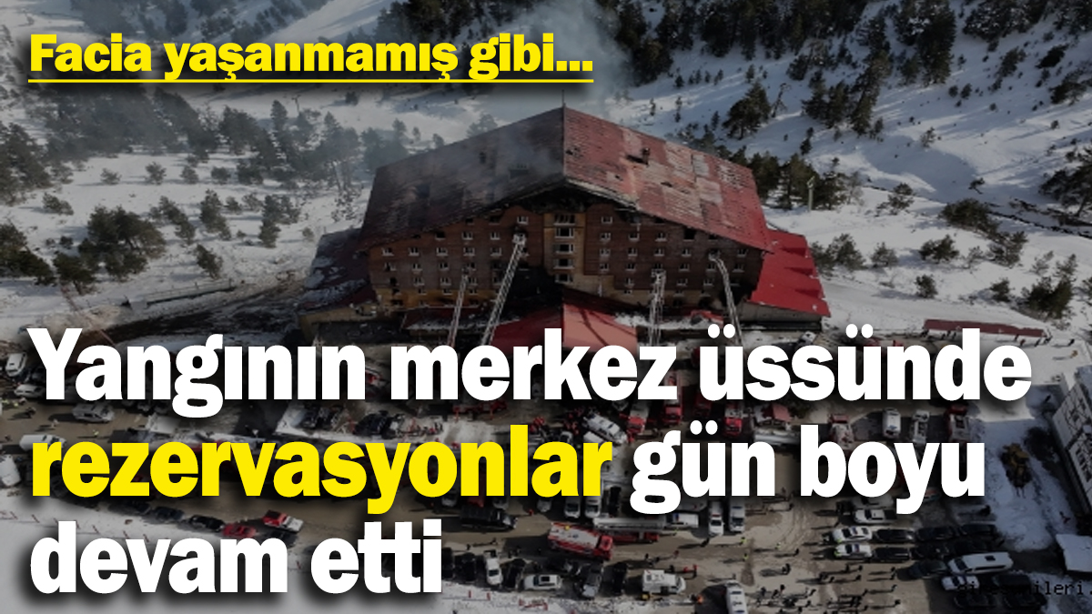 Facia yaşanmamış gibi... Yangının merkez üssünde rezervasyonlar devam etti