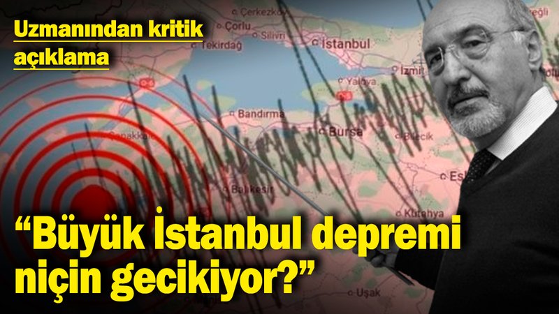 "Büyük İstanbul depremi niçin gecikiyor?" Prof. Dr. Osman Bektaş’tan kritik açıklama