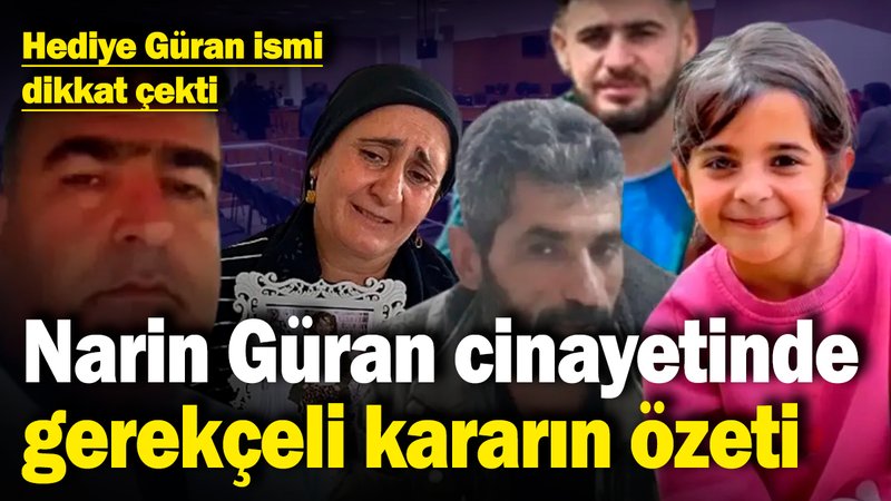 Narin Güran cinayetinde gerekçeli kararın özeti! Hediye Güran ismi dikkat çekti
