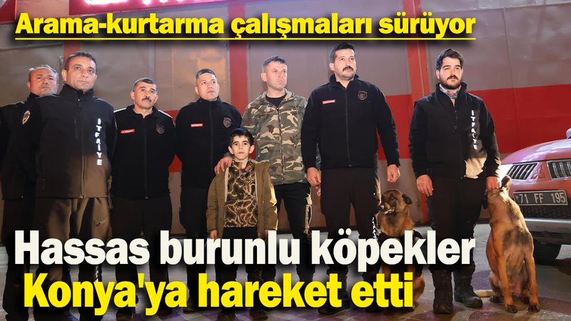 Hassas burunlu köpekler  Konya'ya hareket etti