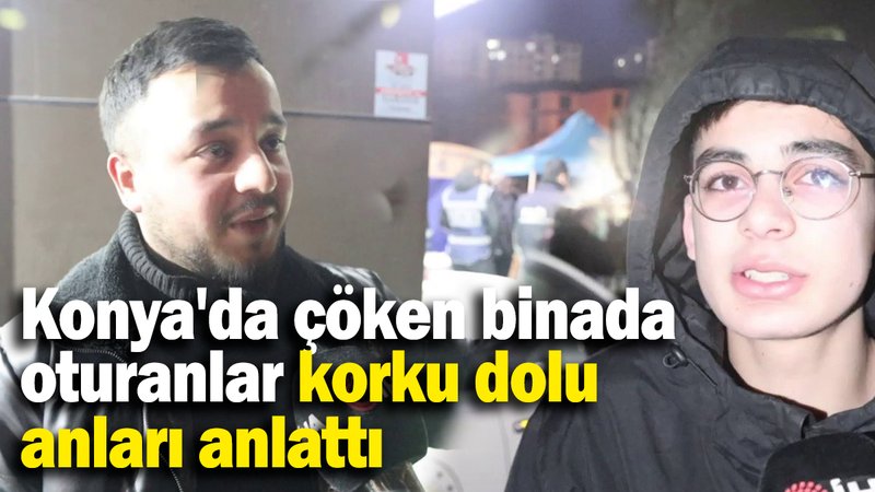 Konya'da çöken 4 katlı binada oturanlar o anları anlattı