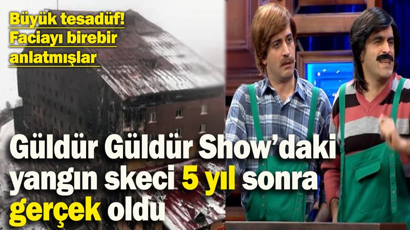 Büyük tesadüf! Güldür Güldür Show’daki yangın skeci 5 yıl sonra gerçek oldu! Faciayı birebir anlatmışlar