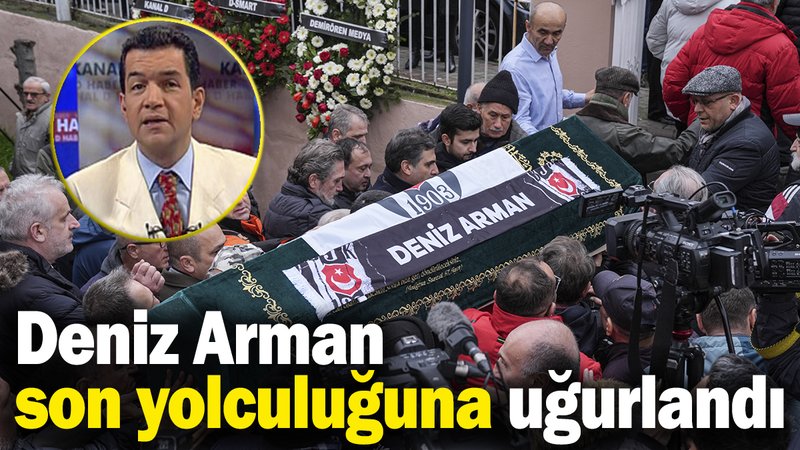 Gazeteci Deniz Arman, son yolculuğuna uğurlandı