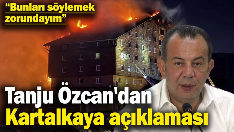 Tanju Özcan’dan Kartalkaya açıklaması: Bunları söylemek zorundayım