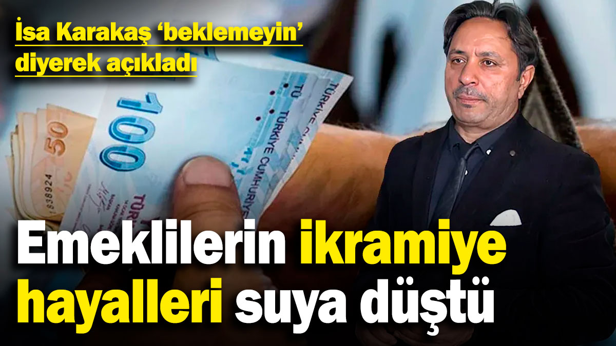 Emeklilerin ikramiye hayalleri suya düştü! İsa Karakaş 'beklemeyin' diyerek açıkladı