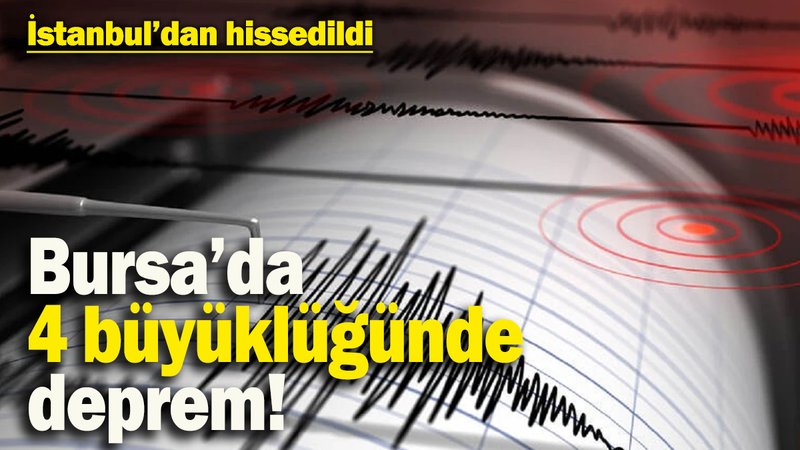 Bursa'da şiddetli deprem meydana geldi