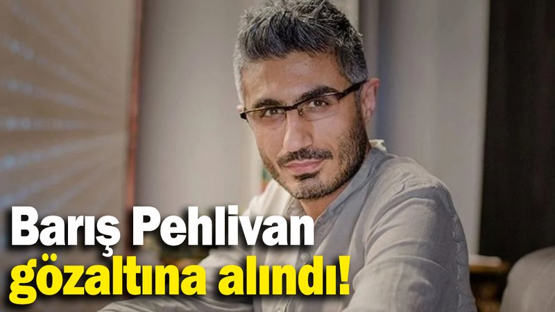Gazeteci Barış Pehlivan gözaltına alındı