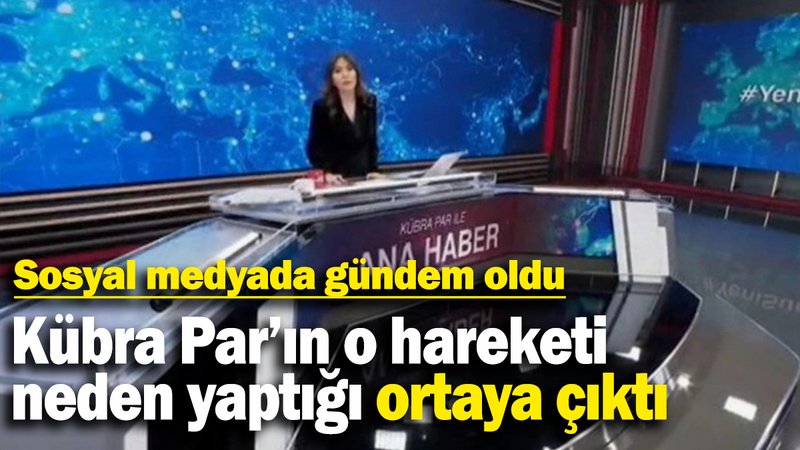 Kübra Par’ın o hareketi neden yaptığı ortaya çıktı: Sosyal medyada gündem oldu