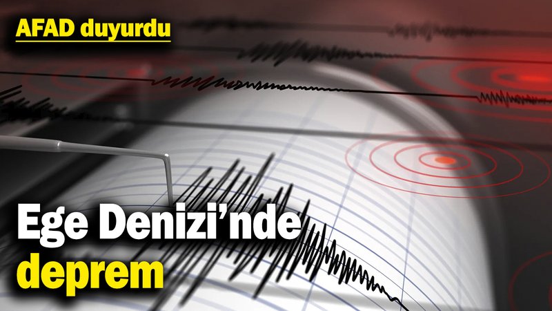 Son dakika... Ege Denizi'nde deprem