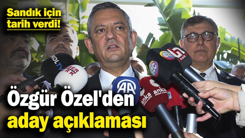 Özgür Özel'den aday açıklaması! Seçim için tarih verdi