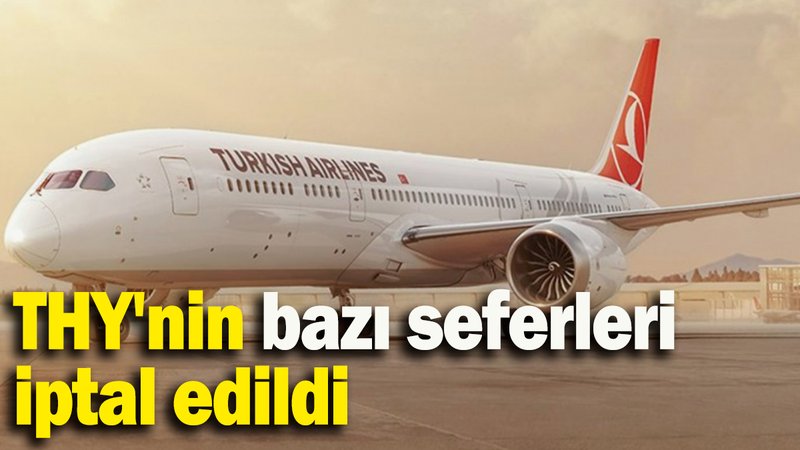 THY'nin bazı seferleri iptal edildi