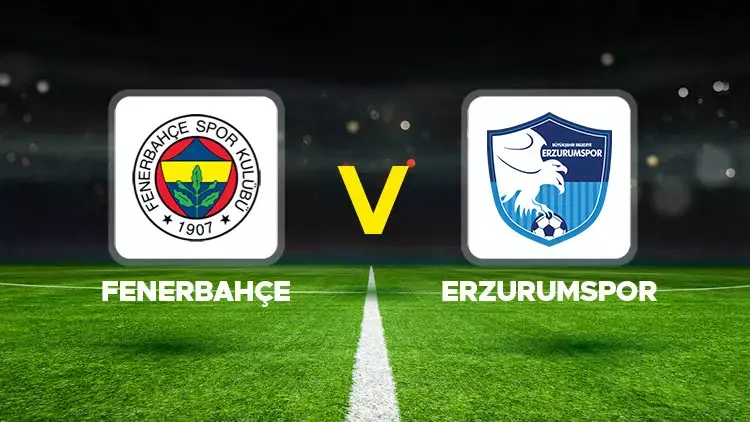 Fenerbahçe - Erzurumspor FK: 5-0! Maça dair tüm detaylar...