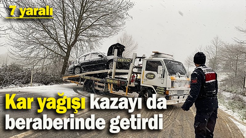 Kar yağışı kazayı beraberinde getirdi: 7 yaralı