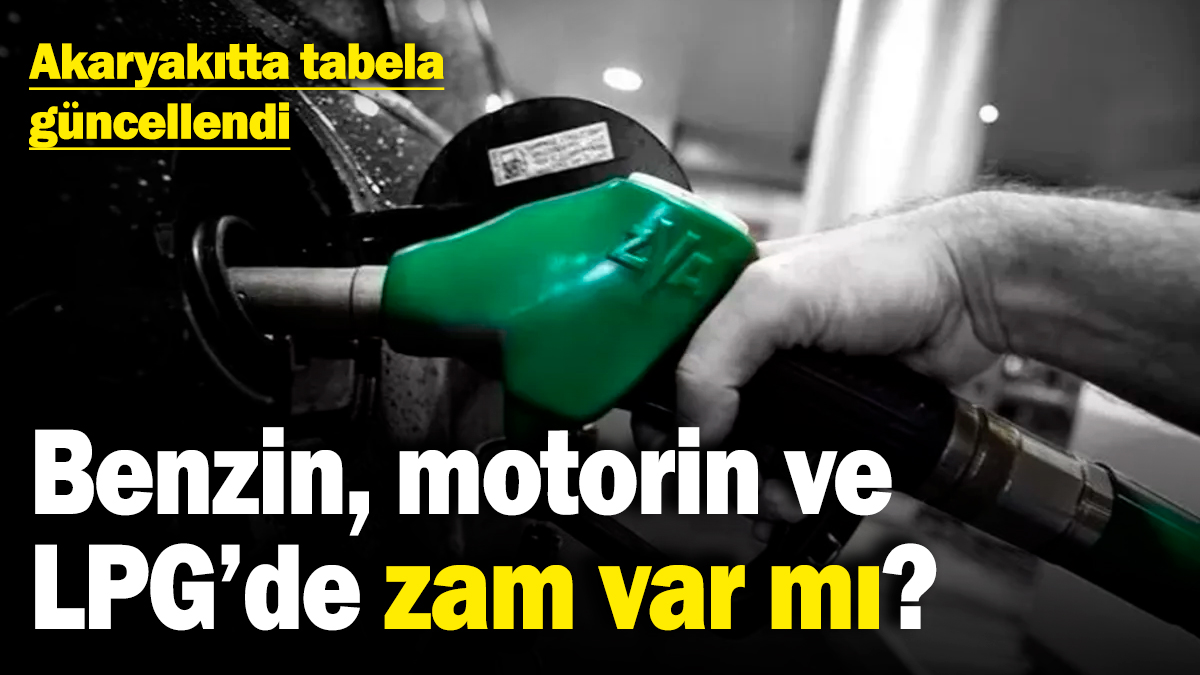 Akaryakıtta tabela güncellendi! Benzin, motorin ve LPG'de zam var mı? (7.2.2025)