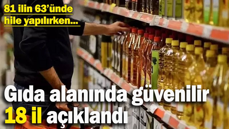 Tarım Bakanlığı gıdada hile yapmayan 18 ili açıkladı