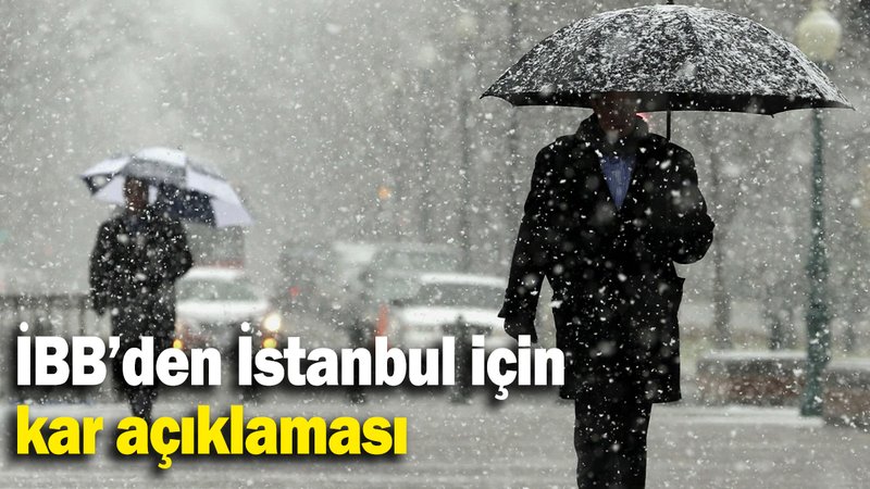 İBB’den İstanbul için kar açıklaması