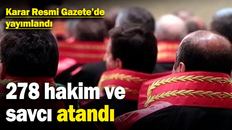278 hakim ve savcının atama kararı Resmi Gazete'de yayımlandı