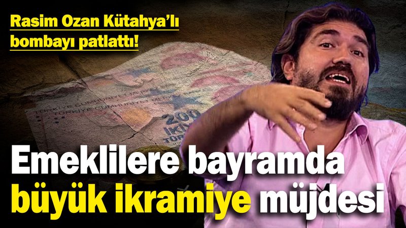 Rasim Ozan Kütahya'lı bombayı patlattı! Emeklilere bayramda büyük ikramiye müjdesi