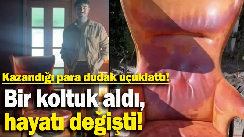 Bir koltuk aldı, hayatı değişti: Kazandığı para dudak uçuklattı