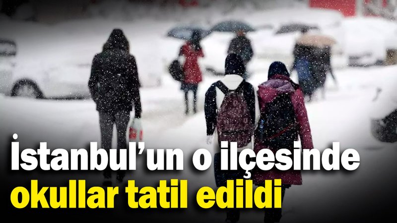 İstanbul'un o ilçesinde okullar tatil edildi!