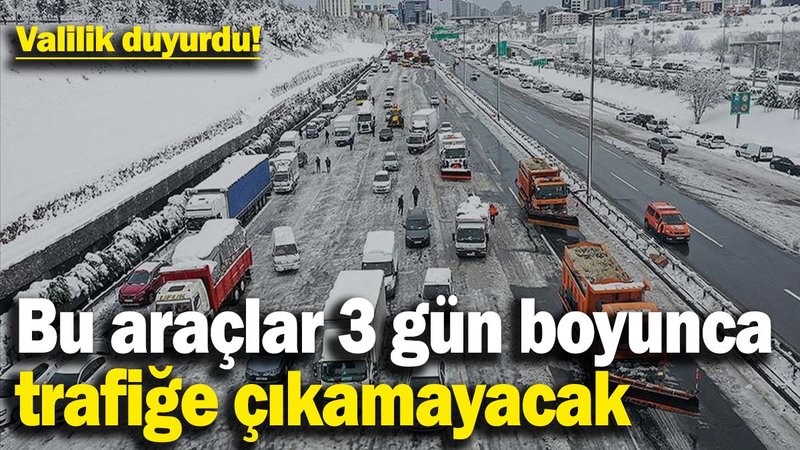 Valilik duyurdu! Bu araçların trafiğe çıkmasına izin verilmeyecek