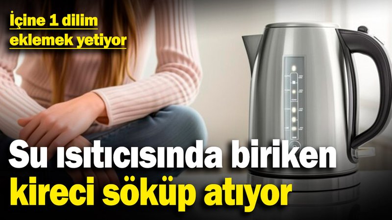 Su ısıtıcısında biriken kireci anında söküp atıyor! İçine 1 dilim eklemek yetiyor