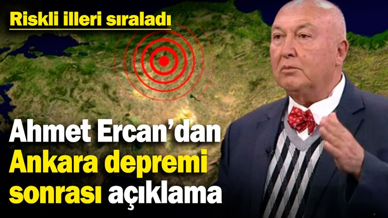 Ahmet Ercan'dan Ankara depremi sonrası açıklama! Riskli illeri sıraladı